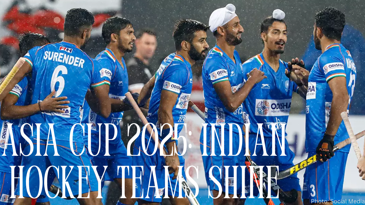 Asia Cup 2025 Indian Hockey Teams Shine