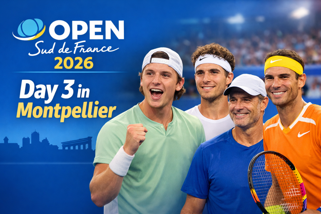 Day 3 at Open Sud de France 2026 Young Stars and Veteran Heroes Shine in Montpellier