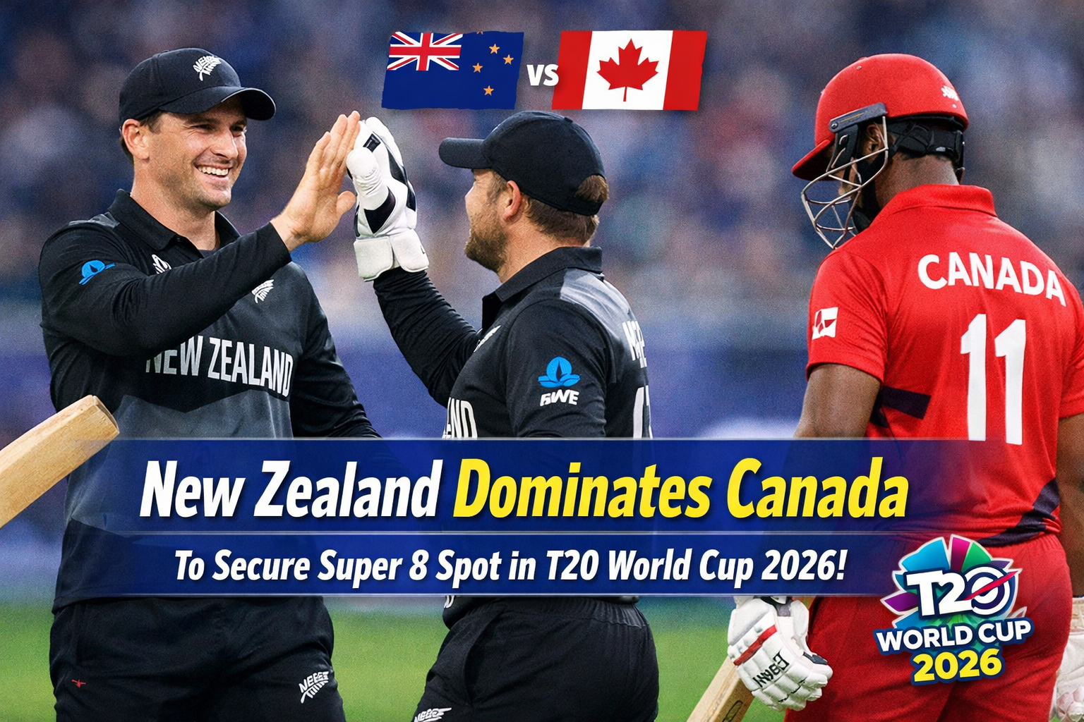 New Zealand Dominates Canada to Secure Super 8 Spot in T20 World Cup 2026