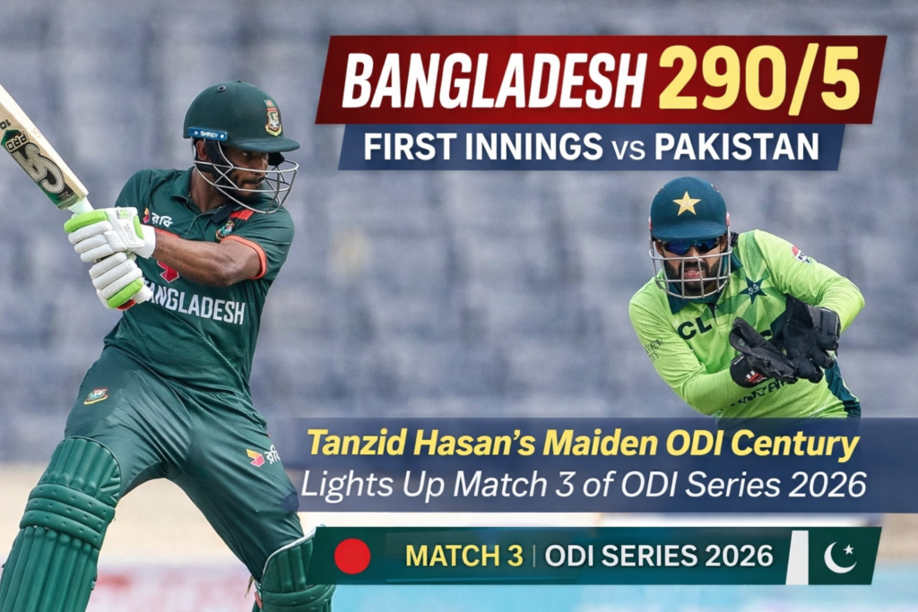 Bangladesh Post 2905 in First Innings vs Pakistan Tanzid Hasan’s Maiden ODI Century Lights Up Match 3 of ODI Series 2026