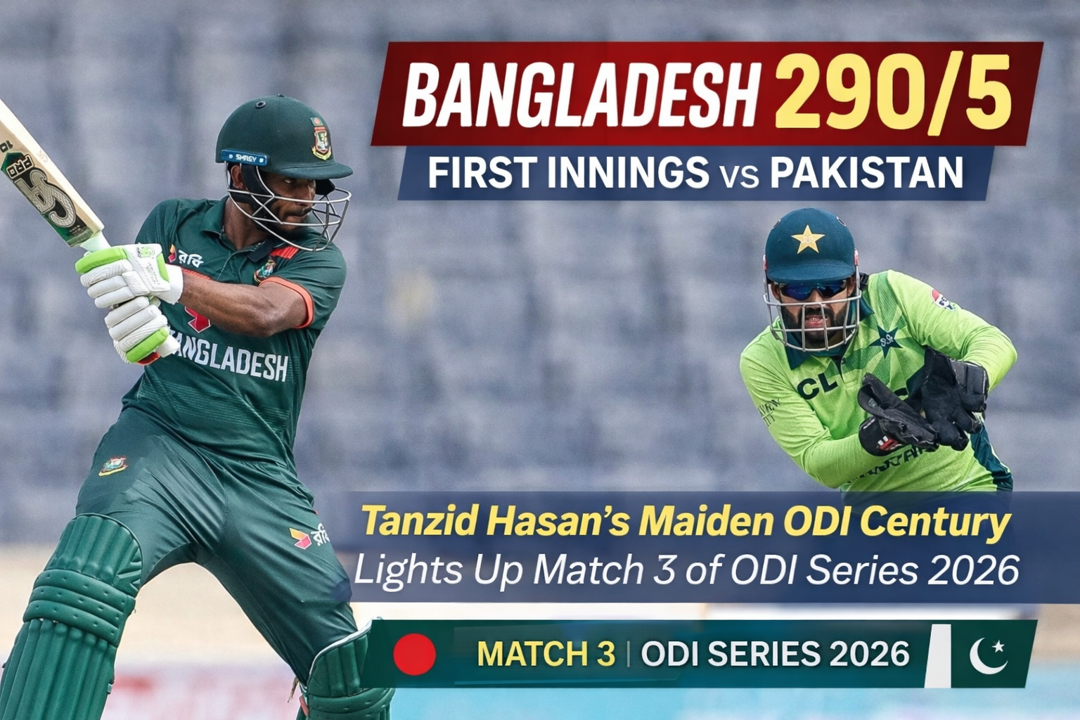 Bangladesh Post 290/5 in First Innings vs Pakistan | Tanzid Hasan’s Maiden ODI Century Lights Up Match 3 of ODI Series 2026