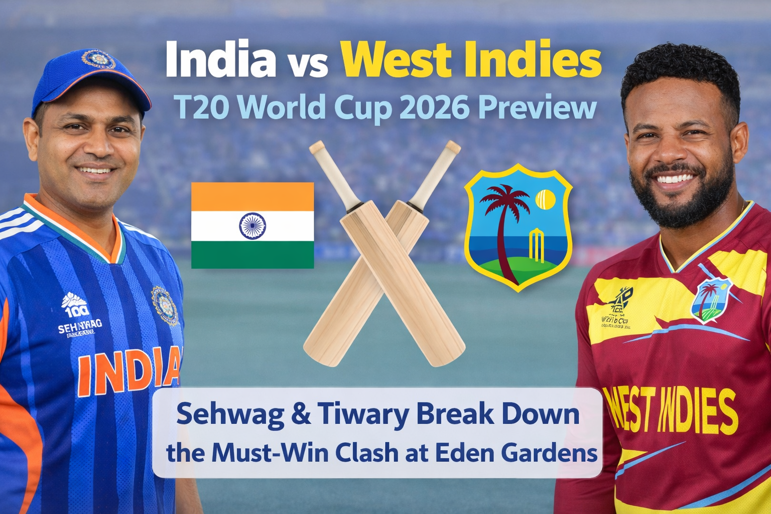 India vs West Indies T20 World Cup 2026 Preview: Sehwag & Tiwary Break Down the Must-Win Clash at Eden Gardens