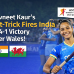 Navneet Kaur’s Hat-Trick Fires India to 4-1 Victory Over Wales in FIH Hockey Women’s World Cup 2026 Qualifiers
