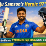 Sanju Samson's Heroic 97* Powers India into T20 World Cup 2026 Semi-Finals