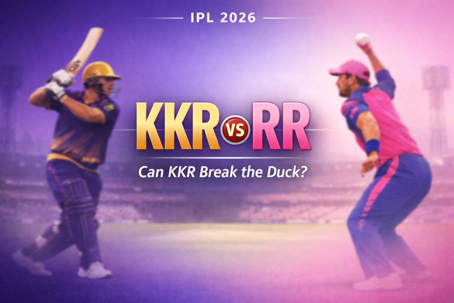 KKR vs RR IPL 2026: Can KKR Finally Break Their Duck at Eden Gardens Against In-Form Royals?