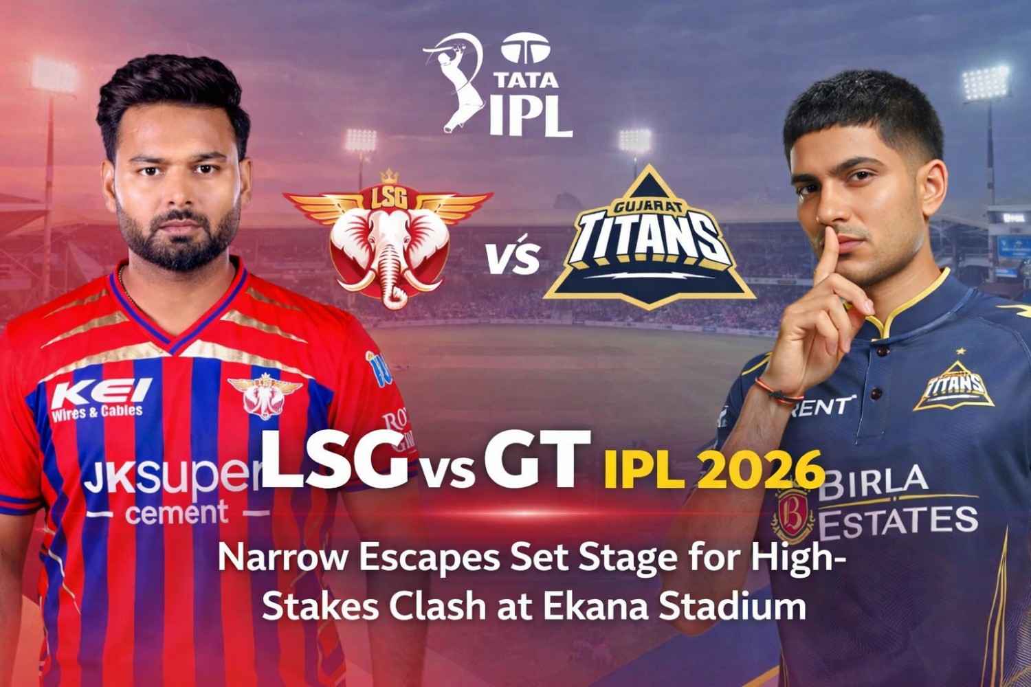 LSG vs GT IPL 2026: Narrow Escapes Set Stage for High-Stakes Clash at Ekana Stadium