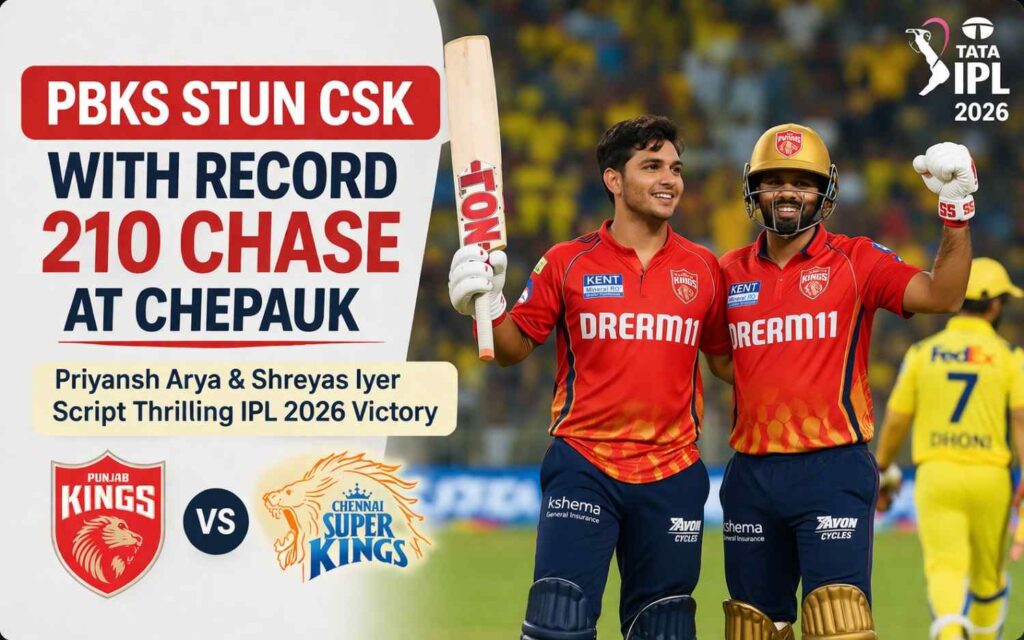 PBKS Stun CSK with Record 210 Chase at Chepauk: Priyansh Arya & Shreyas Iyer Script Thrilling IPL 2026 Victory