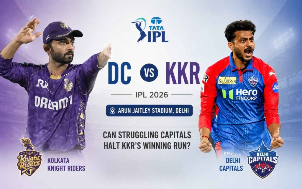 DC vs KKR High-Stakes IPL 2026 Clash at Arun Jaitley Stadium – Can Struggling Capitals Halt KKR’s Winning Run