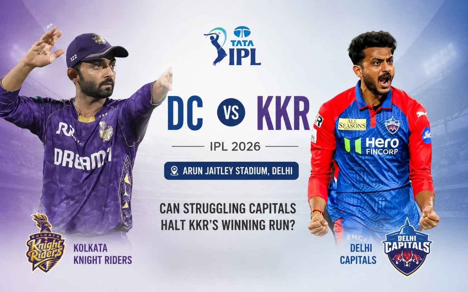 DC vs KKR: High-Stakes IPL 2026 Clash at Arun Jaitley Stadium – Can Struggling Capitals Halt KKR’s Winning Run?