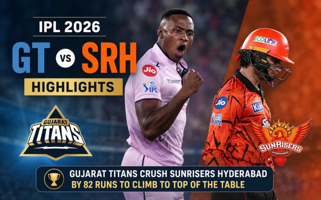 GT vs SRH IPL 2026 Highlights: Gujarat Titans Crush Sunrisers Hyderabad by 82 Runs to Climb to Top of the Table