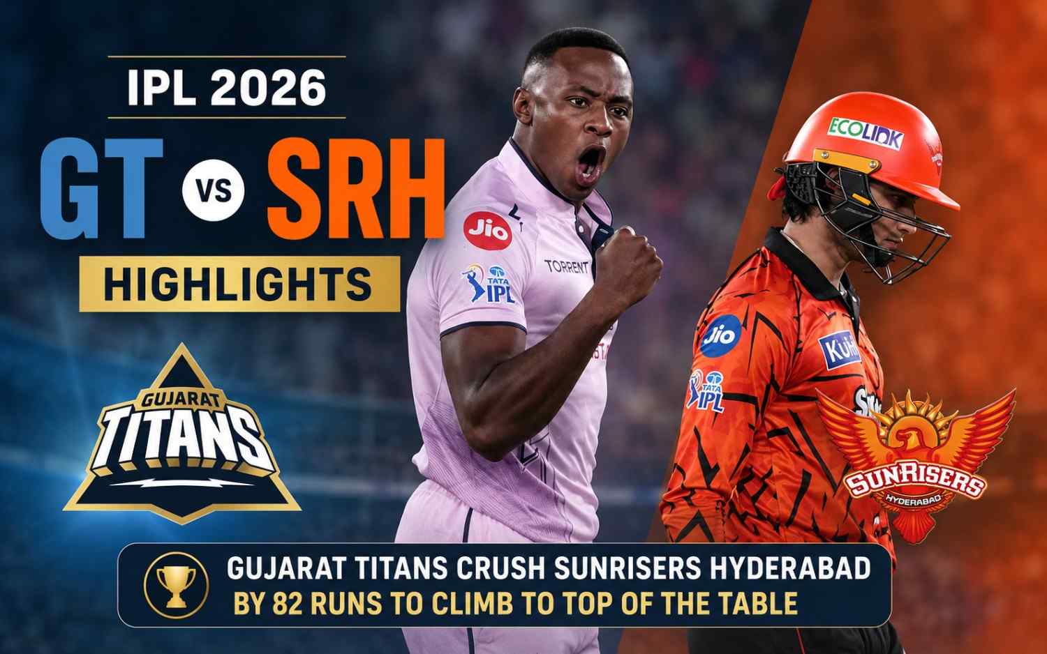 GT vs SRH IPL 2026 Highlights: Gujarat Titans Crush Sunrisers Hyderabad by 82 Runs to Climb to Top of the Table