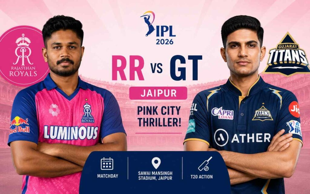 RR vs GT IPL 2026: High-Stakes Jaipur Clash as Royals Host Titans in Pink City Thriller!