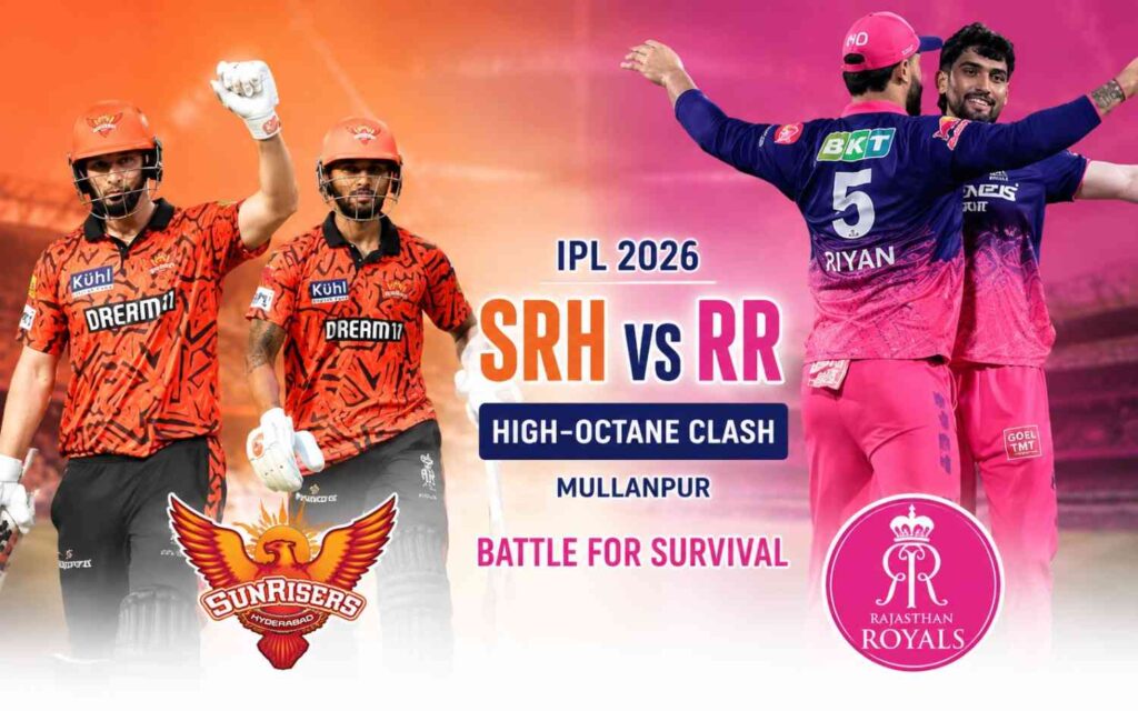 SRH vs RR IPL 2026: High-Octane Clash in Mullanpur as Two Powerhouses Battle for Survival
