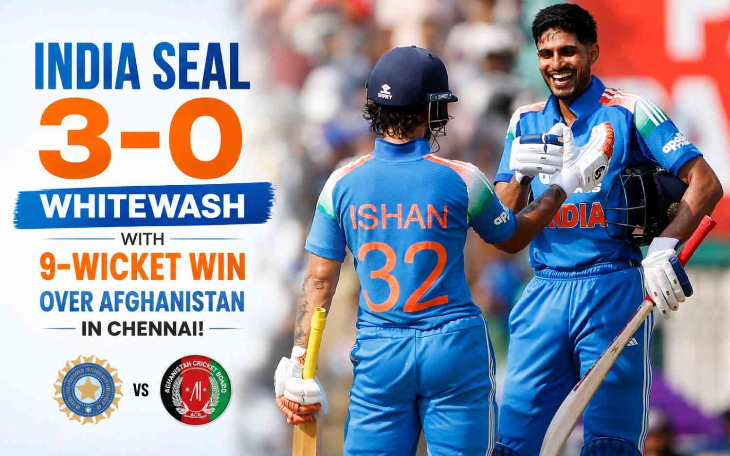 India Seal 3-0 Whitewash with Dominant 9-Wicket Win Over Afghanistan in Chennai!
