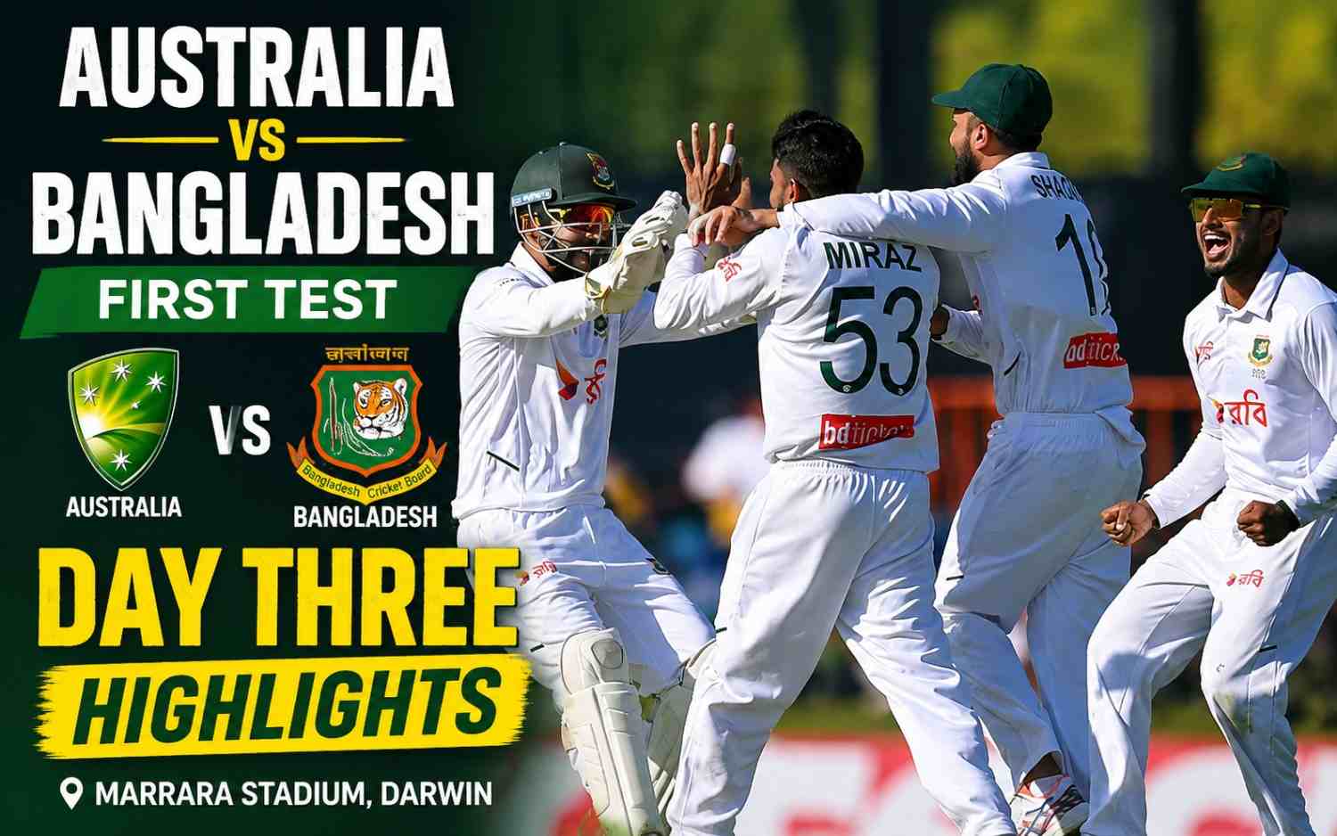 Australia vs Bangladesh – First Test, Day Three HighlightsMarrara Stadium, Darwin