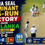 India Seal Dominant 165-Run Victory Over Sri Lanka in Galle to Lead Series 1-0