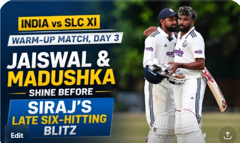 India vs SLC XI Warm-Up Match, Day 3 Highlights: Yashasvi Jaiswal, Nishan Madushka Shine Before Siraj’s Late Six-Hitting Blitz