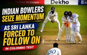 Indian Bowlers Seize Momentum as Sri Lanka Forced to Follow On in Colombo Test