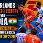 Netherlands Clinch 3-1 Victory Over India to Seal Semi-Final Spot at FIH Men’s Hockey World Cup 2026