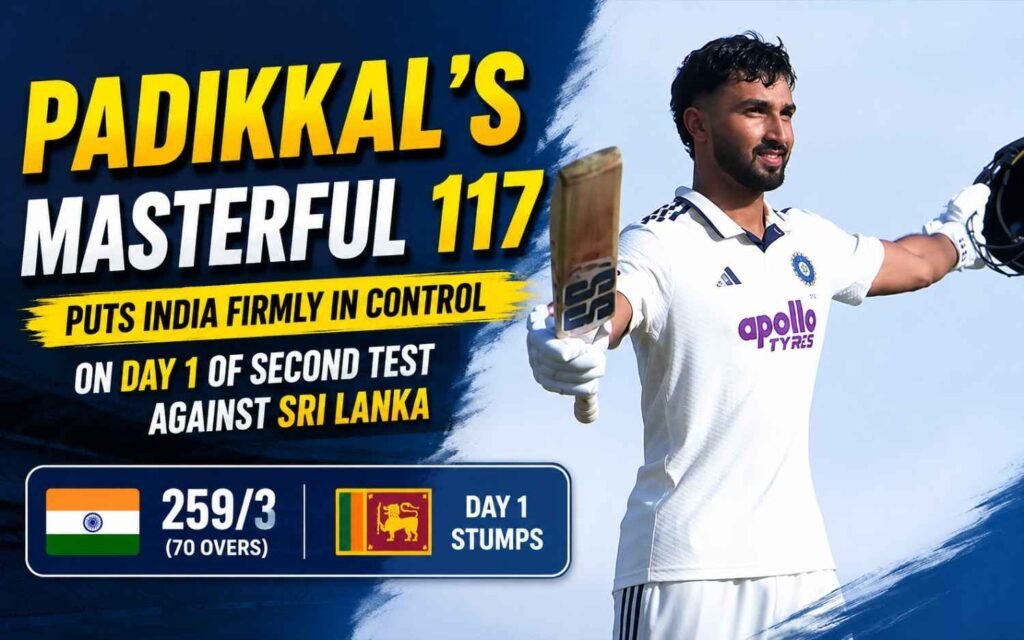 Padikkal’s Masterful 117 Puts India Firmly in Control on Day 1 of Second Test Against Sri Lanka