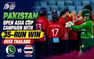 Pakistan Open Asia Cup Campaign with 35-Run Win over Thailand