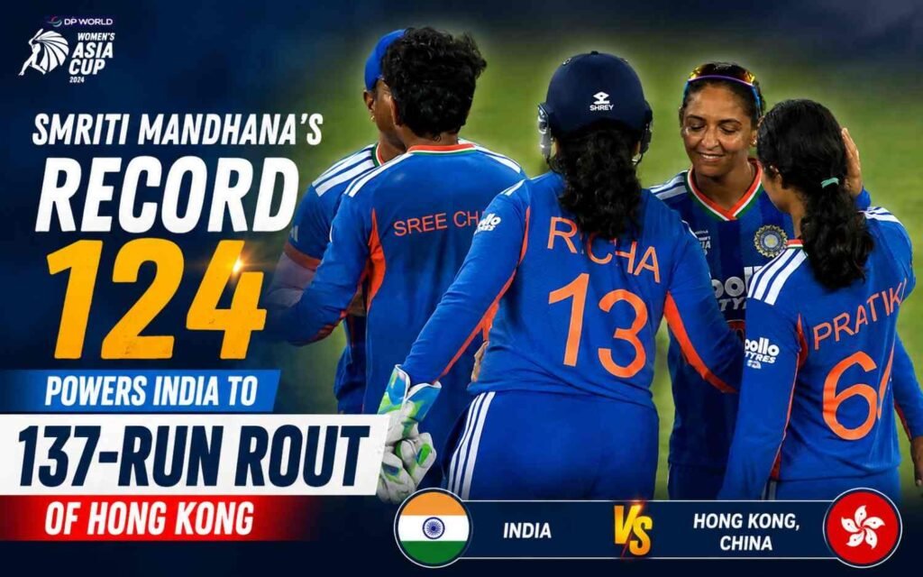 Smriti Mandhana’s Record 124 Powers India to 137-Run Rout of Hong Kong