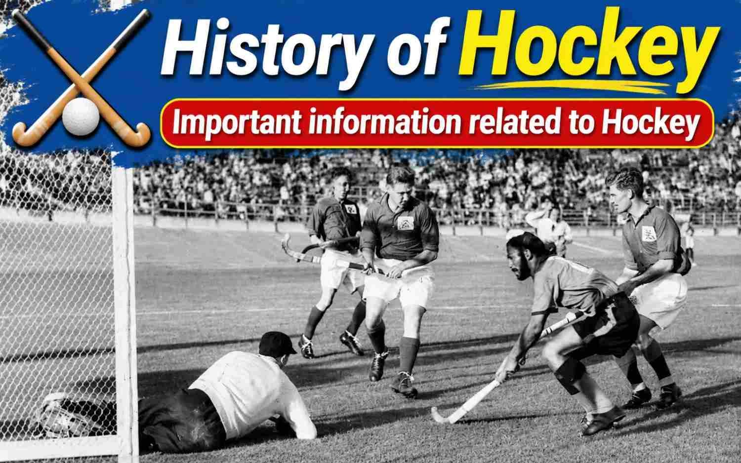 History of Hockey | Important information related to Hockey