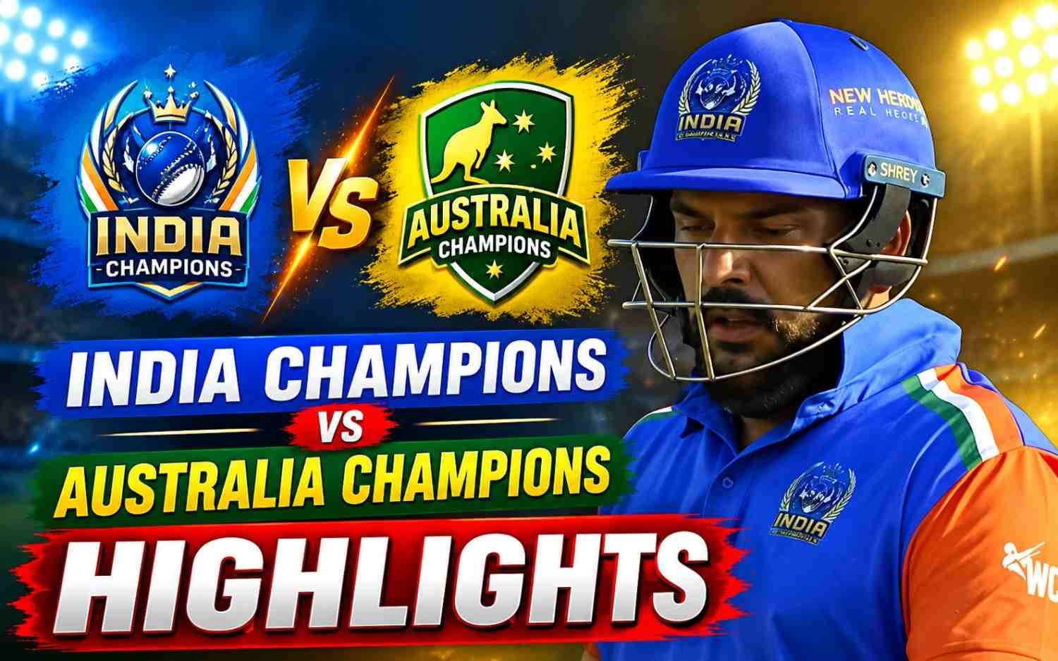 India Champions vs Australia Champions Highlights | IND vs AUS Cricket